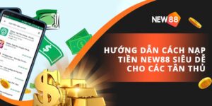 Cách nạp tiền nhanh tại nhà cái New88